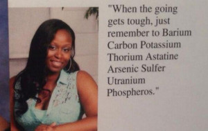 ... quote under her Yearbook photo, with some help from the periodic table