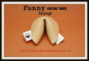 Funny Fortune Cookie Sayings
