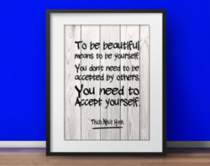Thich Nhat Hanh Quote, Acceptance, Be Beautiful, Buddhist print ...