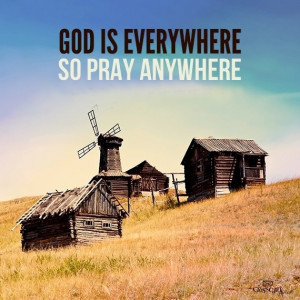 God is everywhere...