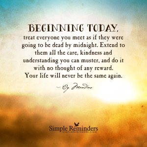 og mandino quotes beginning today treat everyone you meet as if