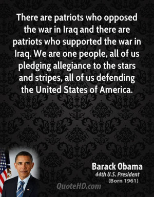 the war in Iraq and there are patriots who supported the war in Iraq ...