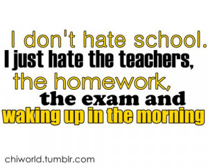 Hate School Homework Quotes