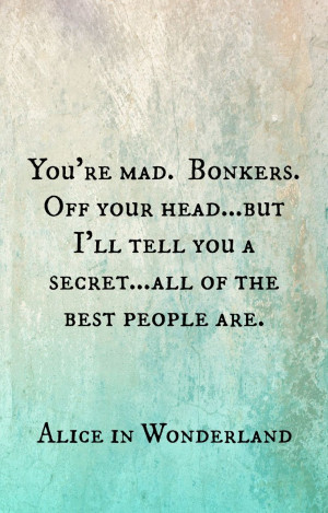 One of the best quotes from Alice in Wonderland