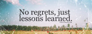 No Regrets, Just Lessons Learned
