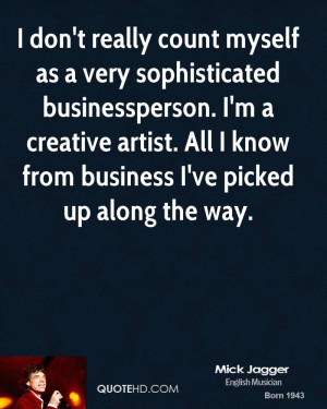 don't really count myself as a very sophisticated businessperson. I ...