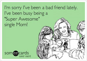 Super awesome single mom bc my husband works nights as a police ...