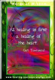 healing is first a healing of the heart carl townsend healing quotes ...