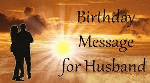 Birthday Sayings: Birthday Messages To Husband, Smaple Love Birthday ...