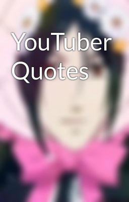 YouTuber Quotes