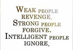 Weak people seek revenge