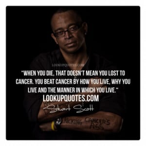Quotes About Someone Dying From Cancer Stuart scott quotes
