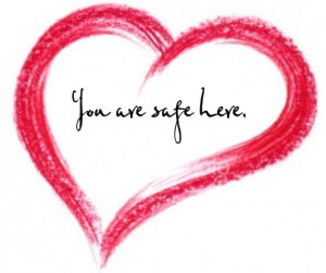 You are safe here (in my heart).