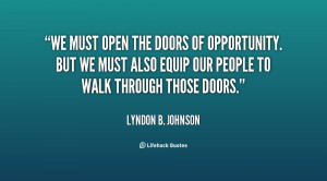 We must open the doors of opportunity. But we must also equip our ...