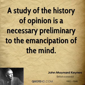study of the history of opinion is a necessary preliminary to the ...