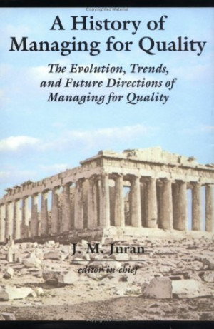 History of Managing for Quality by Joseph M Juran