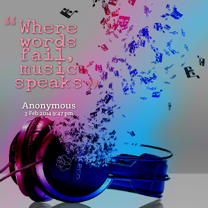 Quotes Picture: where words fail, music speaks