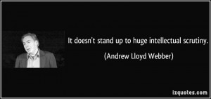 More Andrew Lloyd Webber Quotes