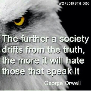 ... , the more it will hate those that speak it. ~ George Orwell #quotes