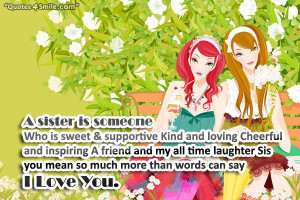 ... friend and my all time laughter Sis you mean so much more than words