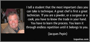 class you can take is technique. A great chef is first a great ...