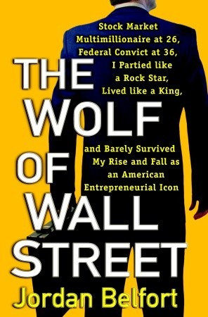Start by marking “The Wolf of Wall Street” as Want to Read: