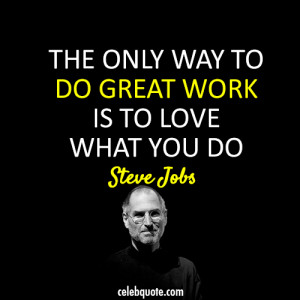... way to do good work is to love what you do - steve-jobs-top-quotes