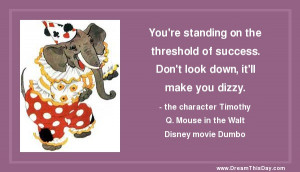 Believe in yourself. Dream big dreams.