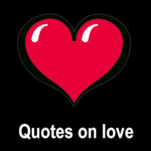 Quotes on Love