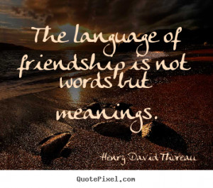 Customize picture quotes about friendship - The language of friendship ...