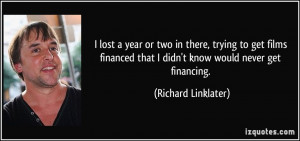 More Richard Linklater Quotes