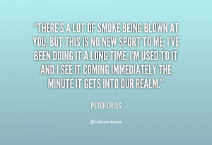quote-Peter-Criss-theres-a-lot-of-smoke-being-blown-76209.png