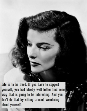 ... Quotes That'll Make You Feel Instantly Powerful: Katherine Hepburn