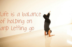 ... that you find the balance #yoga #inversions #balance #strength #quotes