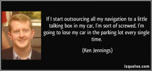 If I start outsourcing all my navigation to a little talking box in my ...