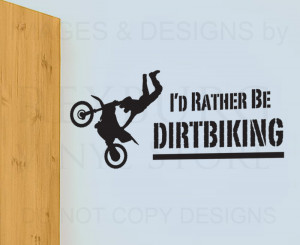 Wall-Decal-Quote-Sticker-Vinyl-Art-Id-Rather-be-Dirt-biking-Boys-Room ...