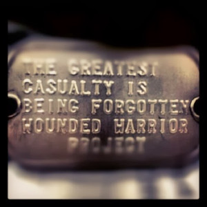 The Greatest Casualty is being forgotten wounded warrior project