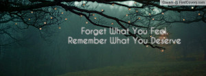Forget What You Feel. Remember What You Profile Facebook Covers