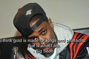 Singer, big sean, quotes, sayings, about gold, cool quote