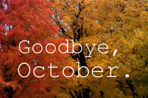 Goodbye October, Hello November