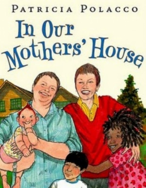 ... Were Born , Debra Frasier In Our Mothers’ House , Patricia Polacco