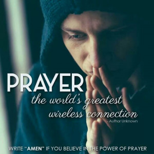 Prayer - the world's greatest wireless connection -Author Unknown ...