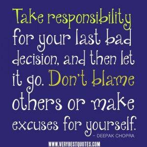 quotes bad decision quotes let it go quotes. dont blame others ...