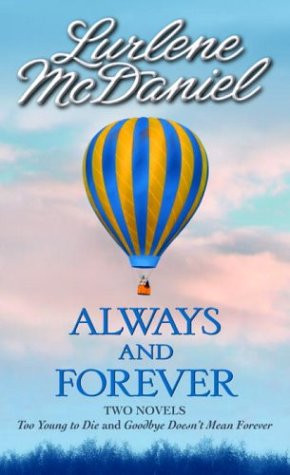 ... Forever: Two novels: Too Young to Die & Goodbye Doesn't Mean Forever