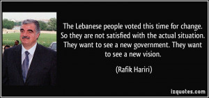 The Lebanese people voted this time for change. So they are not ...