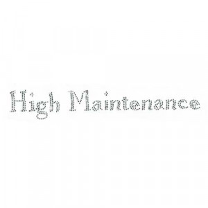 High Maintenance Women Quotes