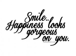 Smile happiness looks gorgeous on you