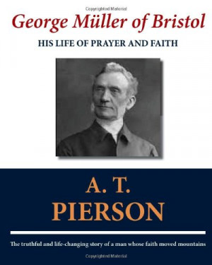 George Müller of Bristol: His Life of Prayer and Faith