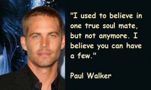 ... Famous Quotes of Paul Walker, Paul Walker Photos. Paul Walker Quotes