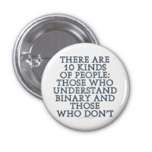 There are 10 kinds of people... pinback buttons